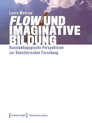 cover image of »Flow« und Imaginative Bildung